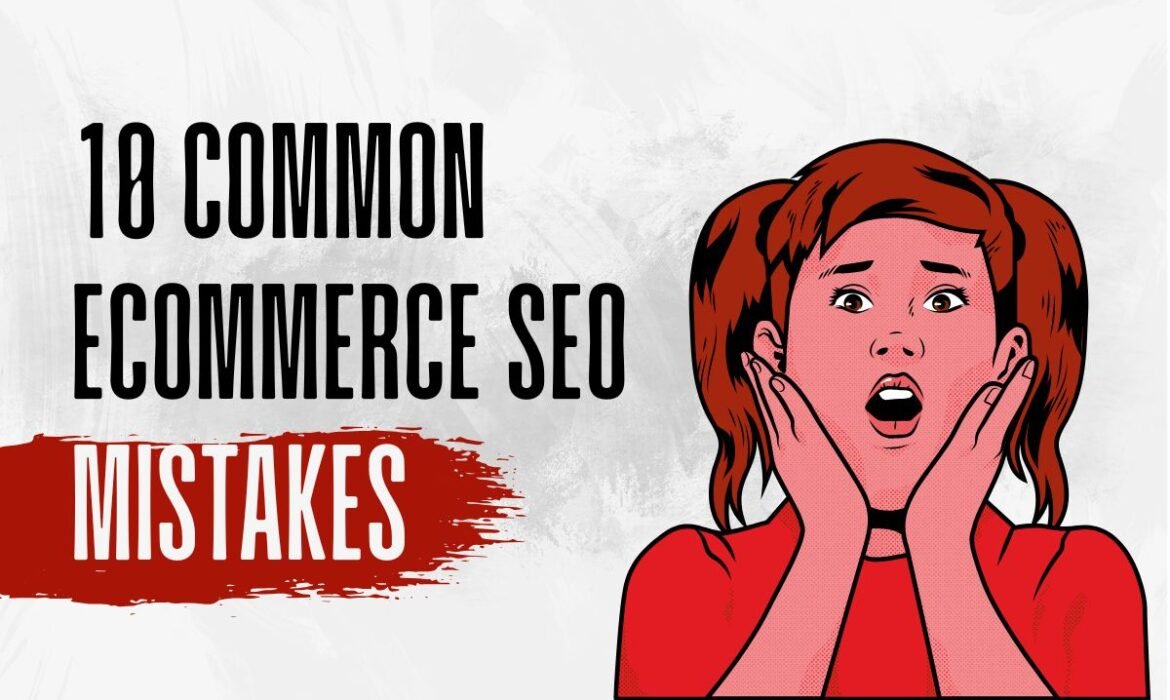 10 Common eCommerce SEO Mistakes