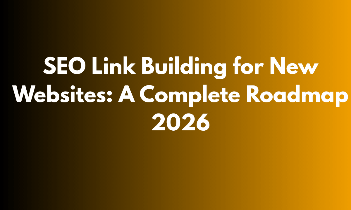 SEO Link Building for New Websites: A Complete 2026 Roadmap